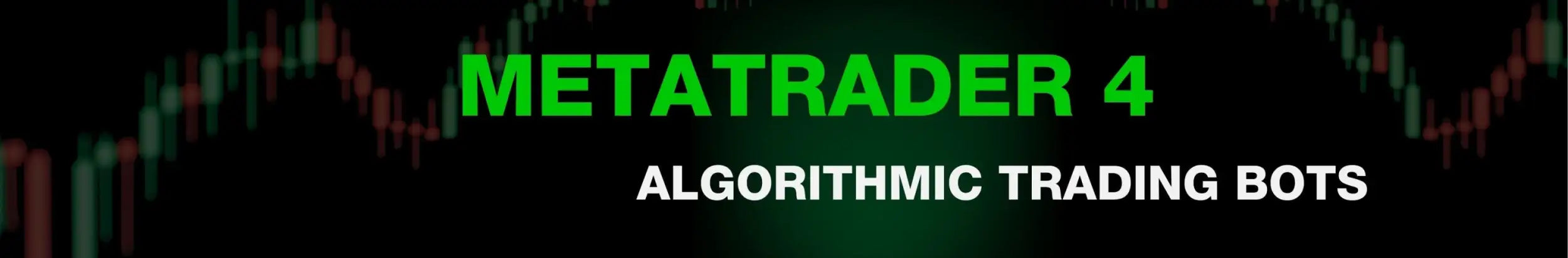 Green and white text on a dark background advertising metatrader 4 algorithmic trading bots.